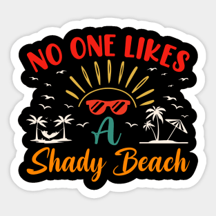 No One Likes a Shady Beach Summer Beach Sticker